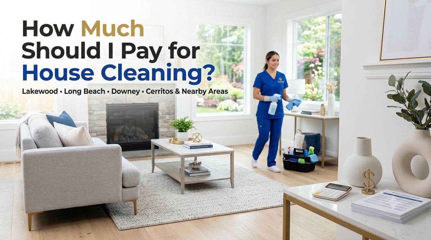 Blog post "How Much Should I Pay for House Cleaning?" "Lakewood • Long Beach • Downey • Cerritos & Nearby Areas" image